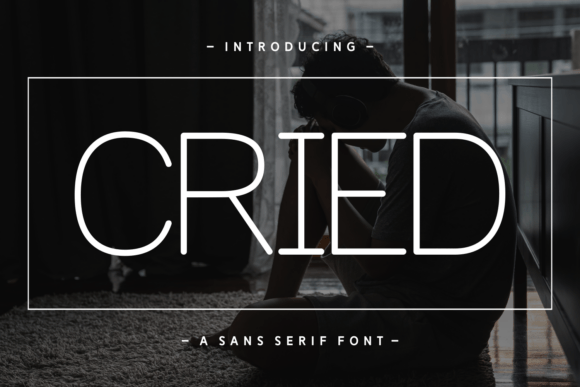 Cried: A Sans Serif Font That Makes Your Campaigns Feel Human